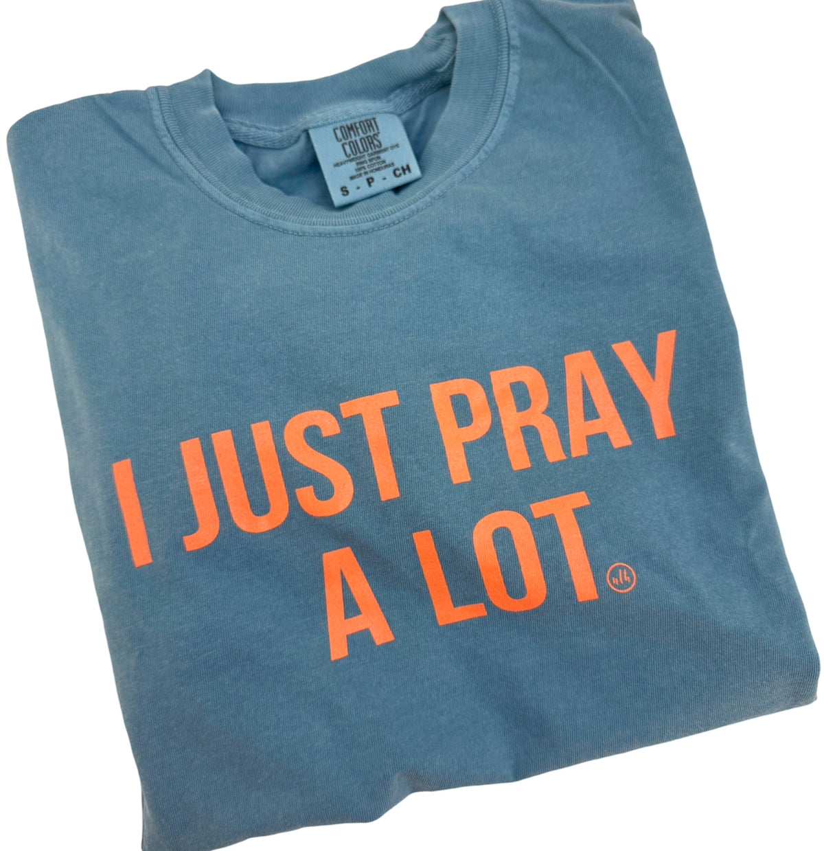 I just Pray A Lot Christian Tee