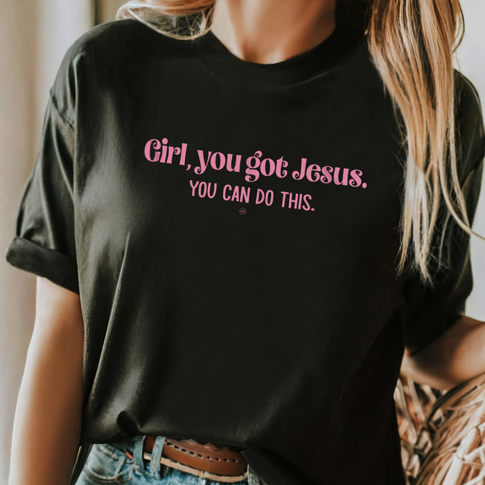 Girl, you got Jesus you can do this Christian Tee