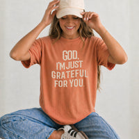 God I'm Just Grateful For You Christian Tee