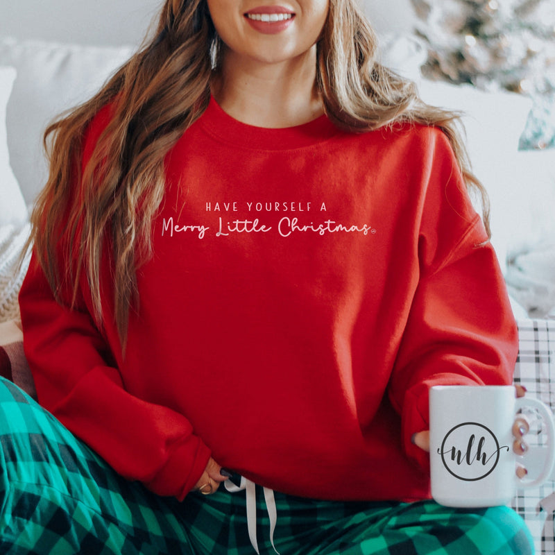 Have yourself a Merry Little Christmas Sweatshirt