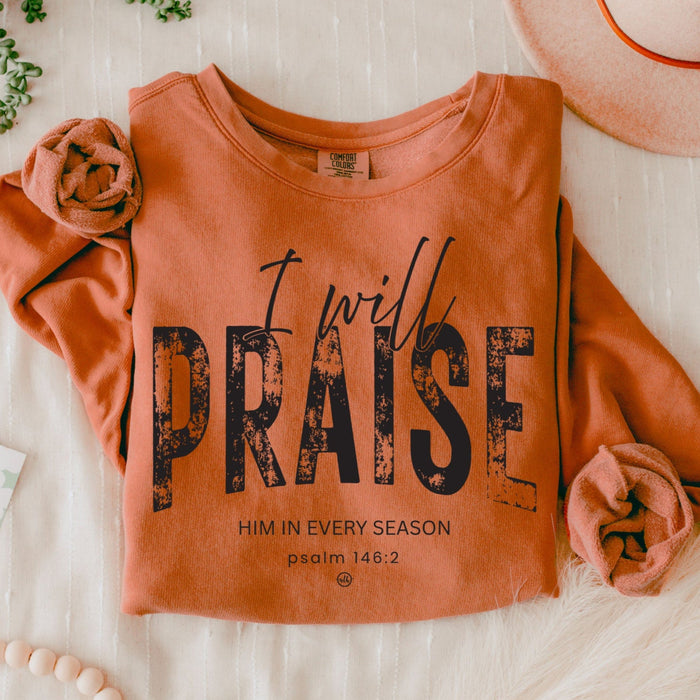I Will Praise Him In Every Season Lightweight Sweatshirt