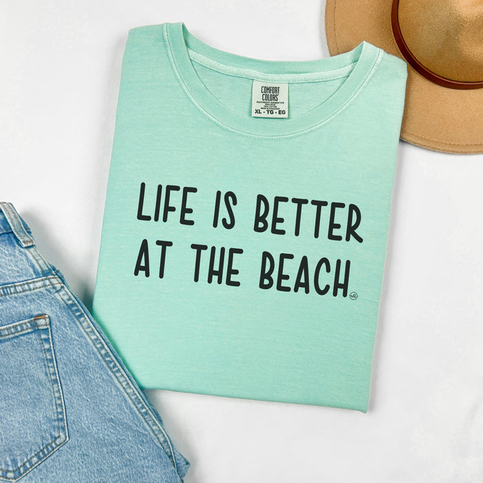 Last Chance - Life Is Better At The Beach Tee