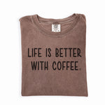 Life Is Better With Coffee Tee