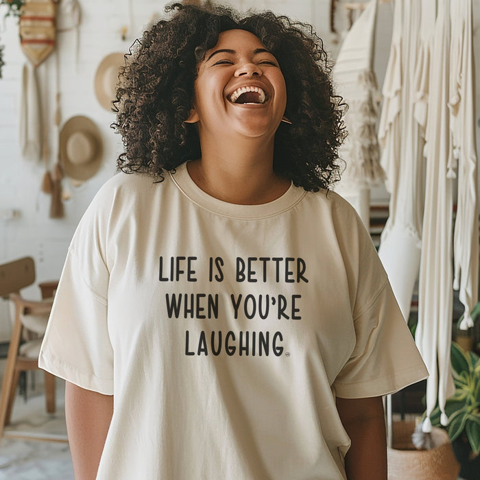 Last Chance - Life Is Better When You're Laughing Tee