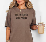 Life Is Better With Coffee Tee