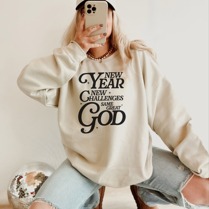 Last Chance New Year New Challenges Same Great God Sweatshirt