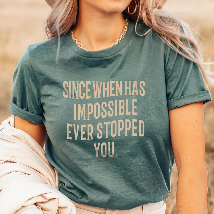 Since When Has Impossible Ever Stopped You Christian Tee - Blue Spruce