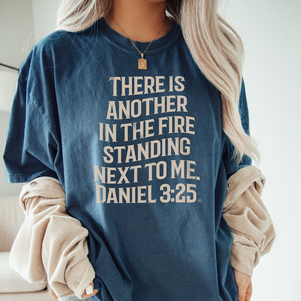 There Is Another In The Fire Standing Next To Me Faith Tee