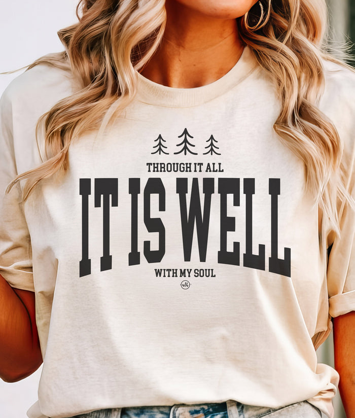 Through It All It Is Well With My Soul Christian Tee