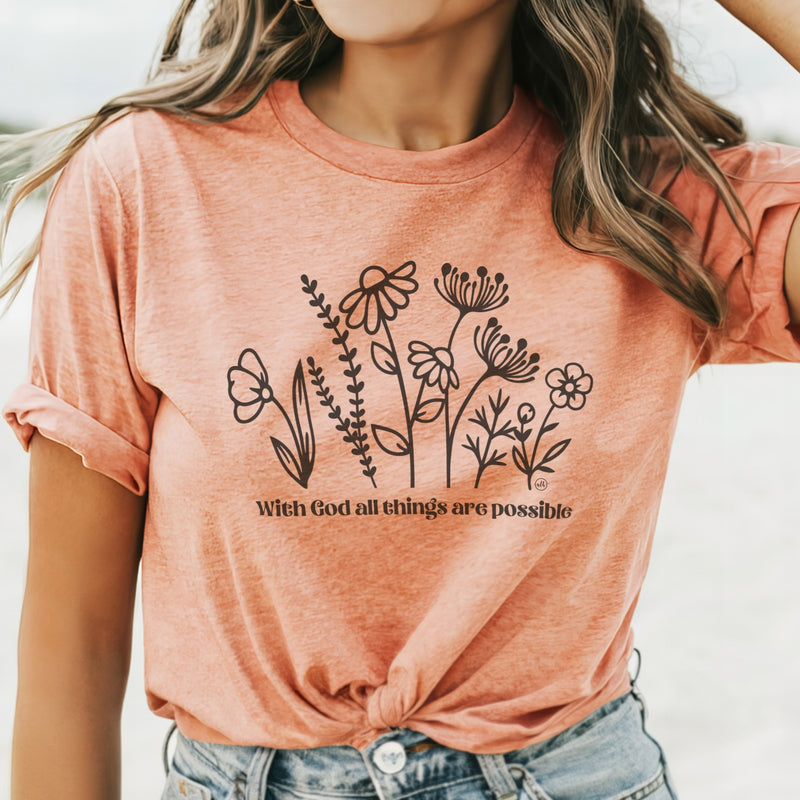 With God All Things Are Possible Flowers Christian Tee