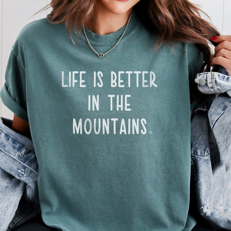 Life Is Better In The Mountains Tee