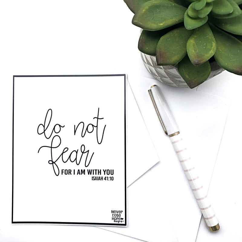 Do not fear for I am with you Notecard