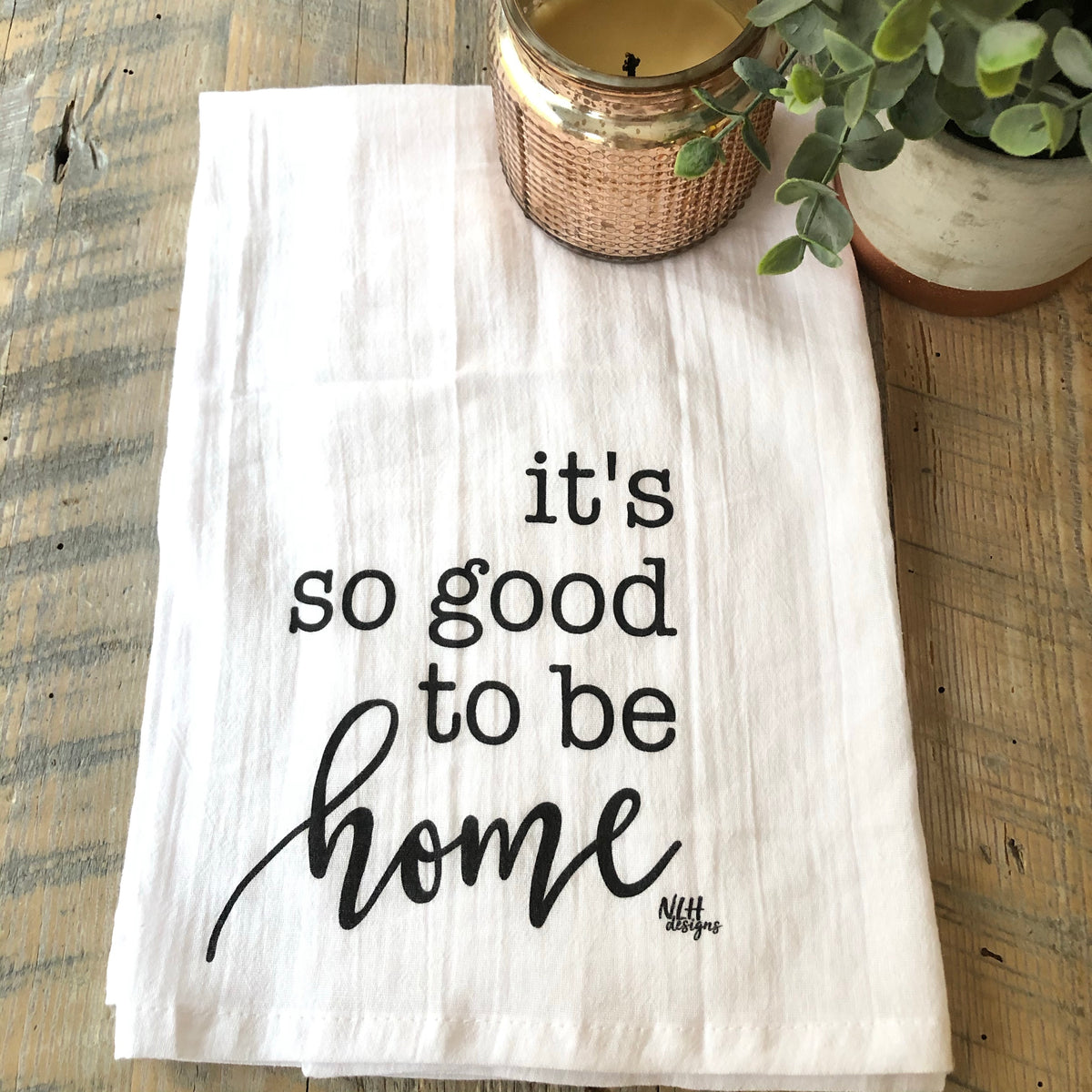 It’s good to be home Tea Towel
