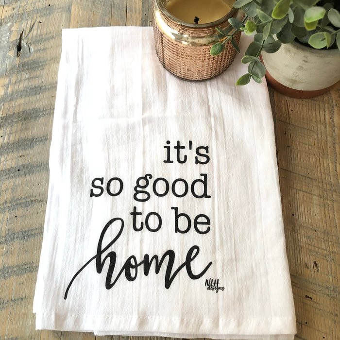 It’s good to be home Tea Towel